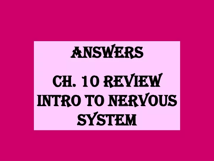 answers ch 10 review intro to nervous system