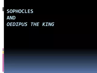 Sophocles and Oedipus the King