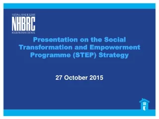 Presentation on the Social Transformation and Empowerment Programme (STEP) Strategy