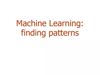 Machine Learning: finding patterns