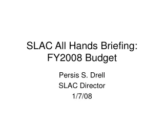 SLAC All Hands Briefing: FY2008 Budget