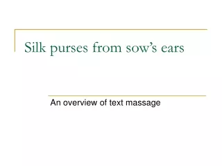 Silk purses from sow’s ears