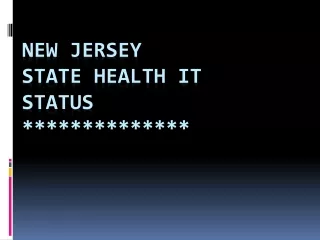 New Jersey  State  Health IT  Status  **************
