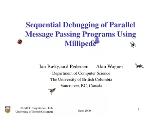 Sequential Debugging of Parallel Message Passing Programs Using Millipede