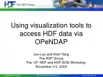 Accessing HDF Data via OPeNDAP: Visualization Tools Tutorial - slide 1