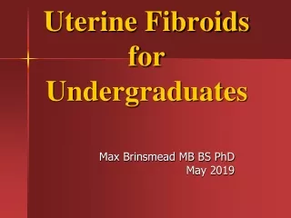 Uterine Fibroids for Undergraduates