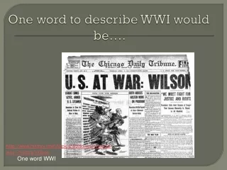 One word to describe WWI would be….