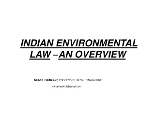 INDIAN ENVIRONMENTAL LAW  – AN OVERVIEW