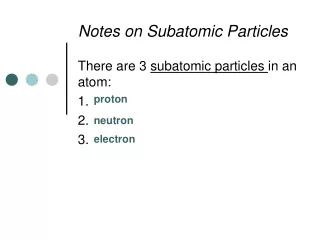 Notes on Subatomic Particles