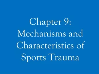 Chapter 9: Mechanisms and Characteristics of Sports Trauma