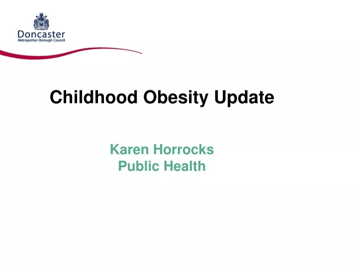 childhood obesity update karen horrocks public health