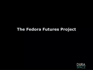 The Fedora Futures Project