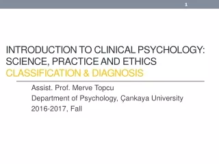 Introduction to Clinical Psychology: Science, Practice and Ethics Classification &amp; diagnosis