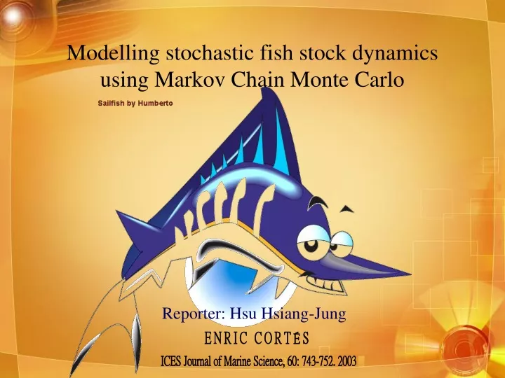 modelling stochastic fish stock dynamics using markov chain monte carlo