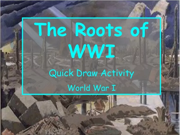 the roots of wwi quick draw activity world war i