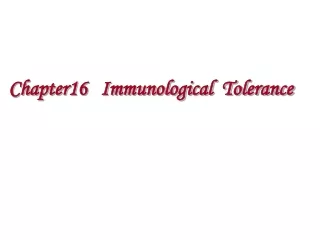 Chapter16   Immunological  Tolerance