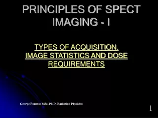 PRINCIPLES OF SPECT IMAGING  - ?