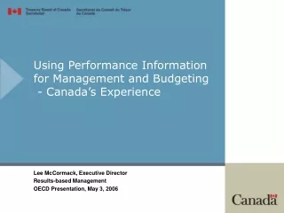 Using Performance Information for Management and Budgeting  - Canada’s Experience