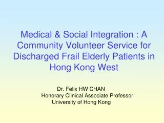 Dr. Felix HW CHAN    	         Honorary Clinical Associate Professor