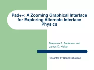 Pad++: A Zooming Graphical Interface for Exploring Alternate Interface Physics