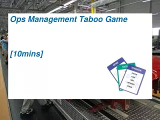 Ops Management Taboo Game [10mins]