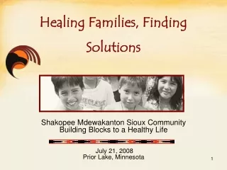 Shakopee Mdewakanton Sioux Community  Building Blocks to a Healthy Life   July 21, 2008