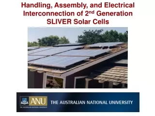 Handling, Assembly, and Electrical Interconnection of 2 nd  Generation  SLIVER Solar Cells