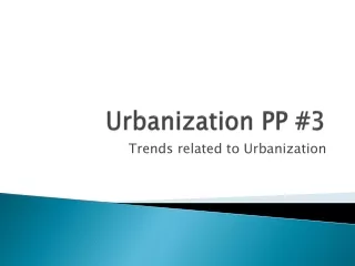 Urbanization PP #3