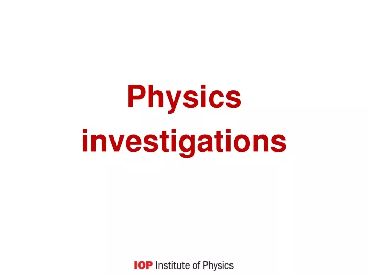 physics investigations
