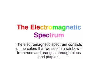 The Ele ctr o mag netic Spec trum