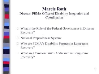 Marcie Roth Director, FEMA Office of Disability Integration and Coordination