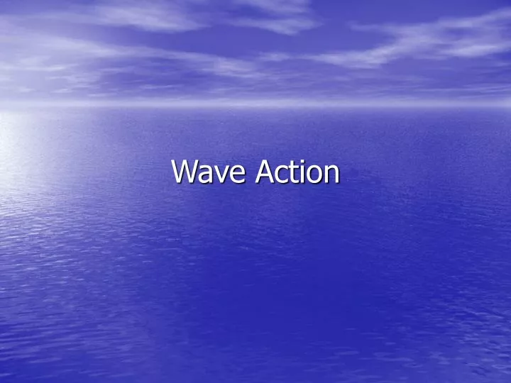 wave action