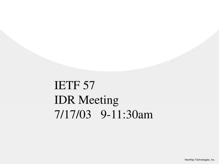 ietf 57 idr meeting 7 17 03 9 11 30am