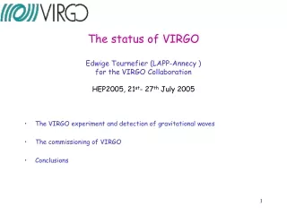 The VIRGO experiment and detection of gravitational waves The commissioning of VIRGO  Conclusions