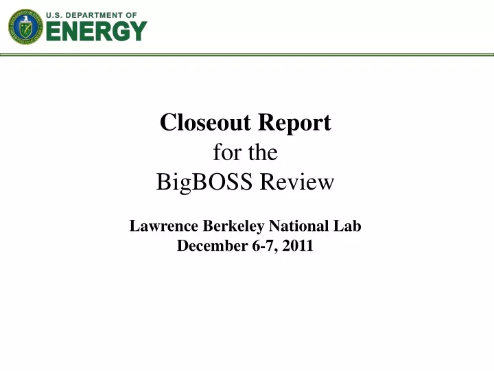 closeout report for the bigboss review lawrence