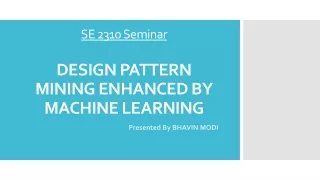 SE 2310 Seminar DESIGN PATTERN MINING ENHANCED BY MACHINE LEARNING