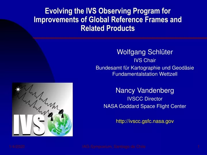 evolving the ivs observing program for improvements of global reference frames and related products