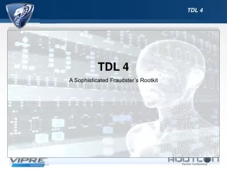 TDL 4 A Sophisticated Fraudster’s Rootkit