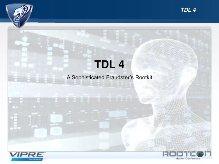 tdl 4 a sophisticated fraudster s rootkit