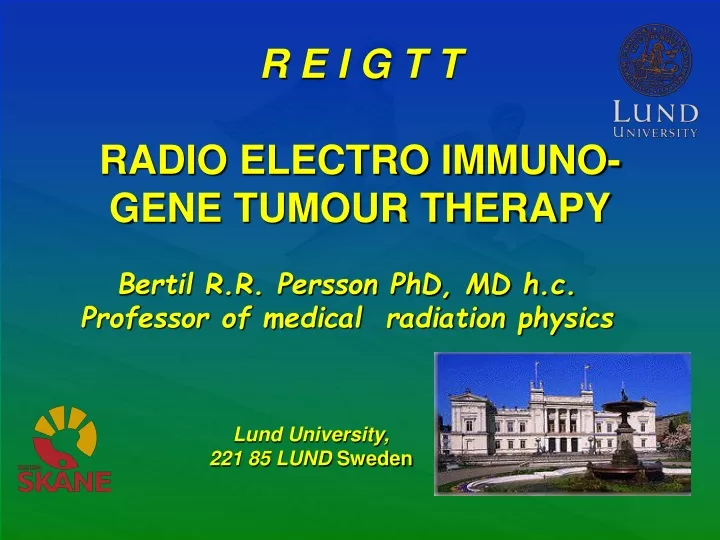 r e i g t t radio electro immuno gene tumour therapy