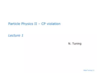 Particle Physics II – CP violation Lecture 1