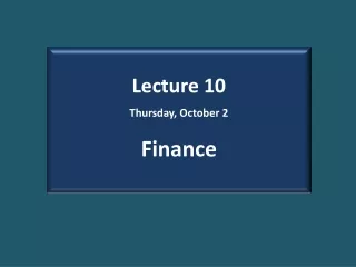 Lecture  10 Thursday, October 2 Finance