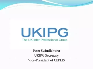 Peter Swindlehurst UKIPG Secretary Vice-President of CEPLIS