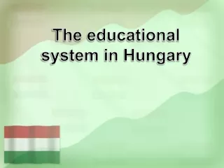 The  educational system in  Hungary