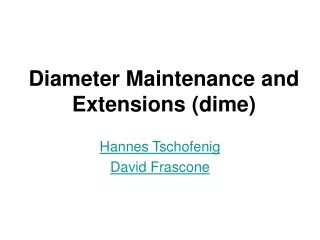 Diameter Maintenance and Extensions (dime)
