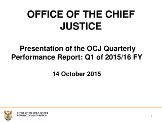 Presentation of the OCJ Quarterly Performance Report: Q1 of 2015/16 FY 14 October 2015