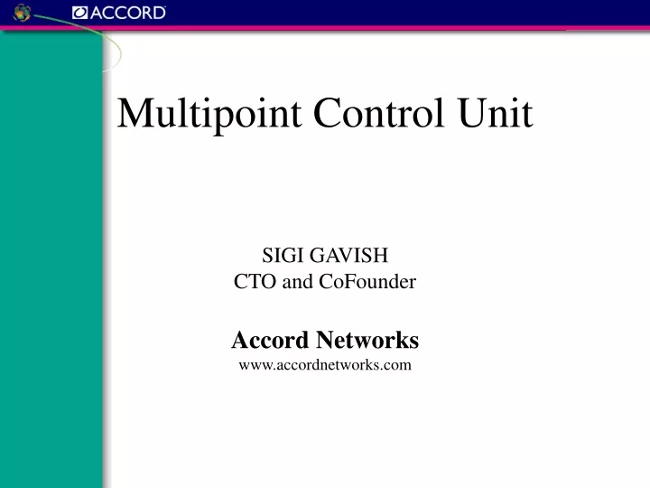 multipoint control unit sigi gavish cto and cofounder accord networks www accordnetworks com