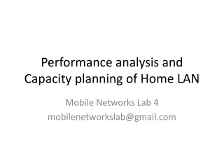 Performance analysis and Capacity planning of Home LAN
