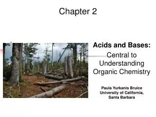 Acids and Bases:  Central to Understanding Organic Chemistry Paula Yurkanis Bruice