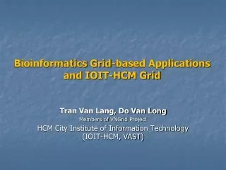 Bioinformatics Grid-based Applications and IOIT-HCM Grid